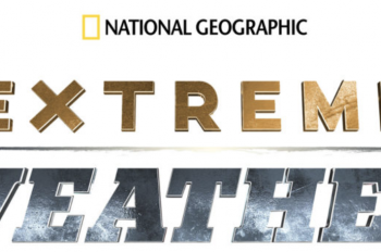 National Geographic Presents EXTREME WEATHER: An Astonishing Film about Wildfires, Melting Glaciers, Tornadoes and How These Powerful Forces Are Colliding