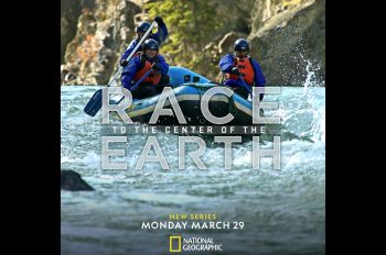 National Geographic Set to Premiere Network’s First-Ever Global Competition Series, ‘Race to The Center of the Earth,’ Monday, March 29 at 10:00 P.M. ET/PT