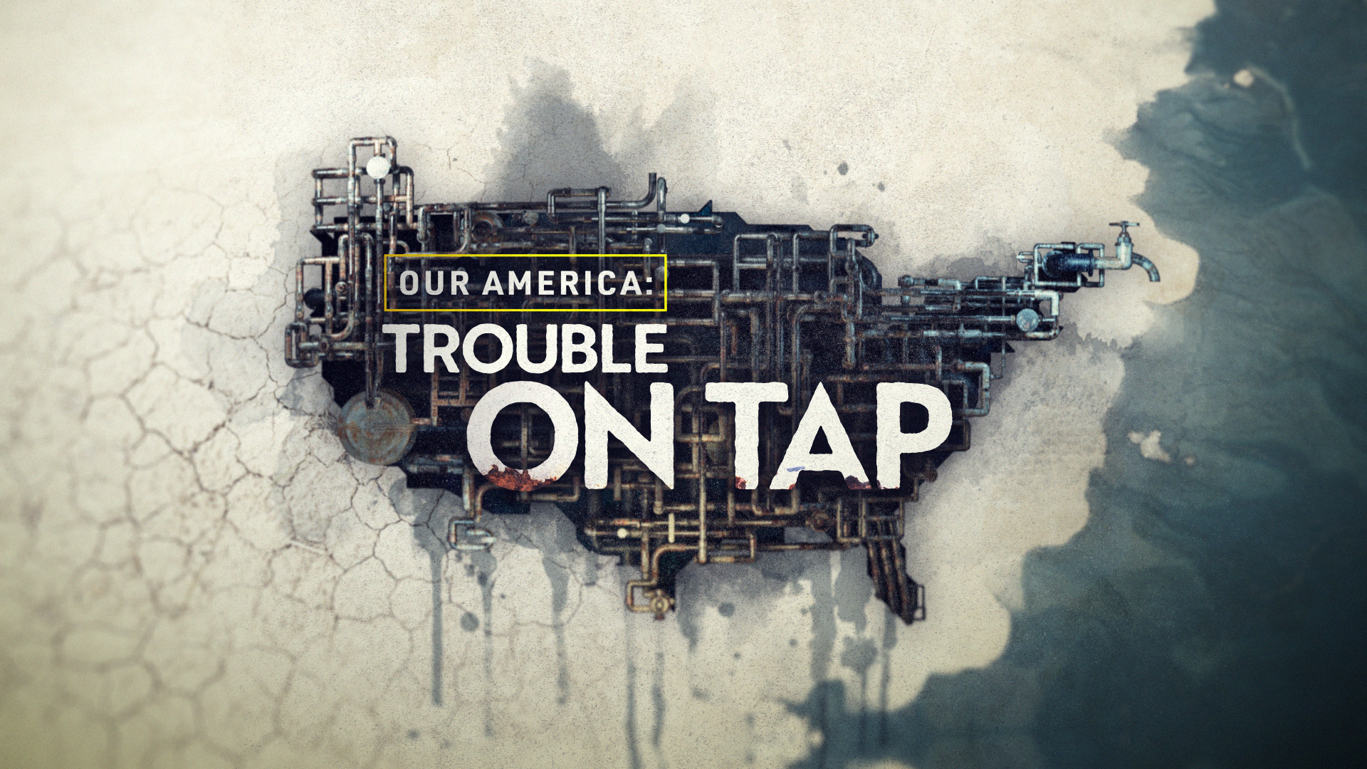 ABC OWNED TELEVISION STATIONS HONOR EARTH MONTH WITH NEW DOCUMENTARY SERIES IN PARTNERSHIP WITH ABC NEWS AND NATIONAL GEOGRAPHIC, ‘OUR AMERICA: TROUBLE ON TAP’￼